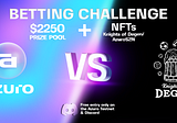 Azuro  vs Knights of Degen Betting Competition — 2250 USDT Prize Pool + NFTs