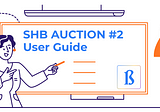 SHB Auction #2 User Guide.