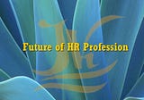 The Future of HR Profession