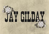 Songs & Stories: Jay Gilday