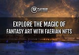 Explore the Magic of Fantasy Art with Faerian NFTs