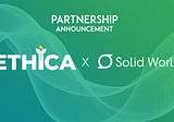 Ethica x Solid World | Partnership Announcement