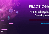 Why Starting A Fractional NFT Marketplace A Brilliant Idea?