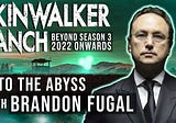 From Skyscrapers to Skinwalkers: Into the Abyss with Brandon Fugal