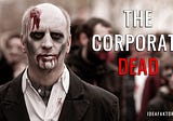 The Corporate Dead at Google & Spotify