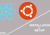 How to Install and Setup React Native on Ubuntu 17.10