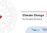 Climate Change & Climate Risk Oversight for Canadian Directors