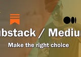 Substack or Medium? How to make the right choice?