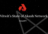 Vitwit’s State of Akash Network