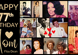A Few Things To Say to My Mom on what would be her 77th Birthday