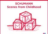 Schumann: Scenes from Childhood
