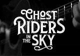 Ghostriders & Ghostwriters in the Sky