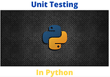 Unit testing in Python: Part 1