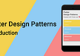 Flutter Design Patterns: 0 — Introduction