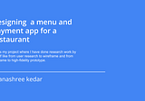 Designing a menu and payment app for a restaurant- In Figma