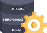 Database performance tuning — Simple tips and tricks