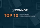 Top 10 Actions a CISO should do Immediately
