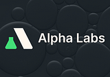 Announcing Alpha Labs
