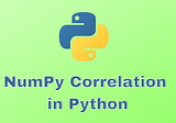 What is NumPy Correlation in Python & How to Create a Correlation Matrix?