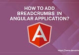 How to Add Breadcrumbs in Angular Application?