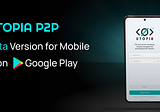 Beta Version of Utopia P2P Mobile App Has Been Released