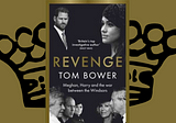 What the Popularity of ‘Revenge’ by Tom Bower Reveals about British society