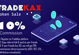 TradeKax Exchange, the first IEO on TradeKax & 10% Commission for IEO