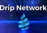 Drip Network step-by-step guide