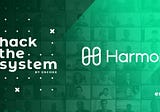 Hack the System | Harmony Workshops [Videos]