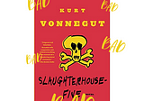 Unpopular Opinion: Slaughterhouse-Five is a Bad Novel