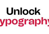 Unlock Typography