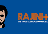 rajini++: The Superstar Programming Language