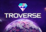 Welcome to the Troverse!