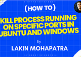Kill process running on specific ports in Ubuntu and windows | Fix error “Address already in use”