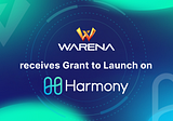 Warena receives grant to launch on Harmony