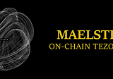 Maelstrom — first on chain mixer DApp for Tezos (XTZ)