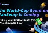 The World-Cup Event on VanSwap is Coming