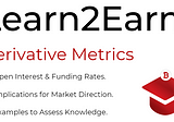 L2E: Derivative Markets