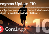 Progress Update #10 — CoralApp has officially entered the multichain realm