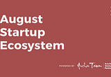 August Startup Ecosystem Events