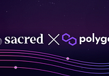 Sacred set to Launch on the Polygon Network