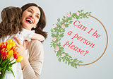 Today in America, mothers are asking to be people