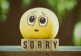 It’s OK to Say You’re Sorry