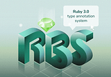 An Exploration of RBS by Ruby: Is it Production-Ready?