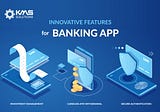 7 Innovative Features for an Exceptional Mobile Banking App