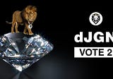 dJGN DAO Vote 2 is Here! 💎🦁🗳️