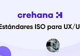Dale credibilidad a tus proyectos UX/UI diseñando con estándares ISO