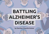 Battling Alzheimer’s Disease