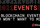 10 Best Blockchain Events You Won’t Want to Miss in 2021