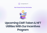 Part Three: The Introduction Of New CMFI Token & Compendi-Pig Platform Utilities